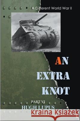 An Extra Knot Part VI LUPUS HUGH LUPUS 9798201592585