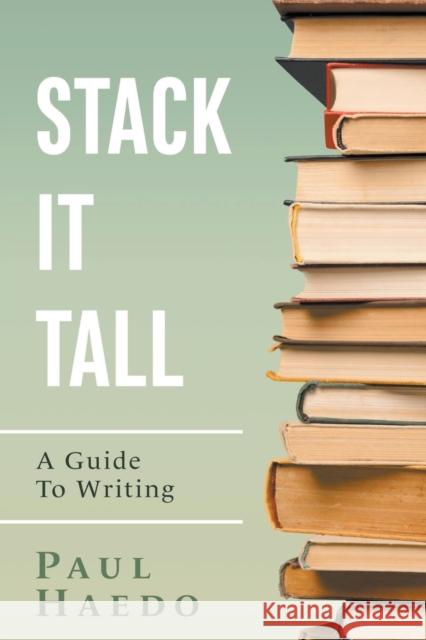 Stack It Tall Haedo Paul Haedo 9798201598372