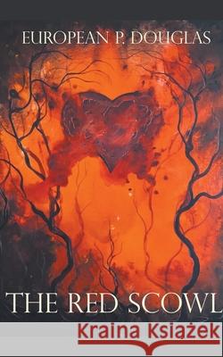 The Red Scowl European P Douglas 9798201600198 European P. Douglas