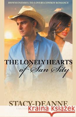 The Lonely Hearts of San Sity Stacy-Deanne 9798201603489 Stacy-Deanne
