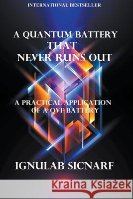 A Quantum Battery That Never Runs Out Sicnarf Ignulab Sicnarf 9798201603670 Draft2Digital