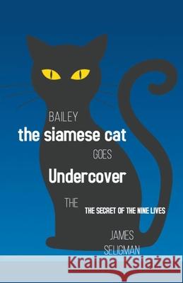 Bailey the Undercover Cat James Seligman 9798201607074