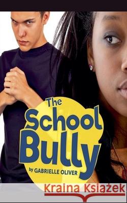 The School Bully Oliver Gabrielle Oliver 9798201610579
