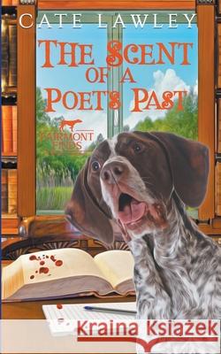 The Scent of a Poet's Past Cate Lawley 9798201614492