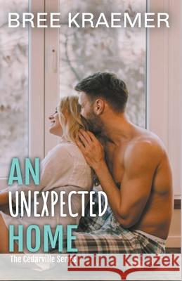 An Unexpected Home Bree Kraemer 9798201614614 Bree Kraemer