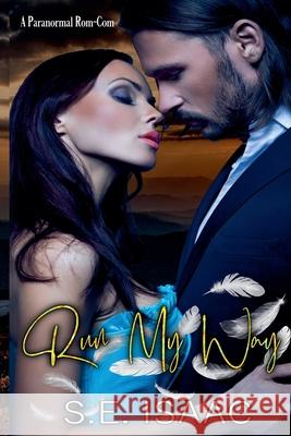 Run My Way S E Isaac   9798201615864 S.E.Isaac
