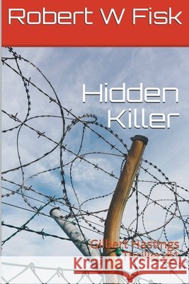 Hidden Killer Robert W Fisk   9798201615963