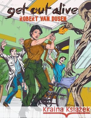 Get Out Alive Dusen Robert Van Dusen 9798201616663
