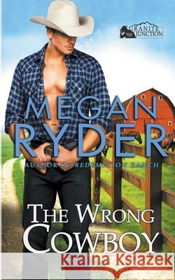 The Wrong Cowboy Megan Ryder 9798201618117