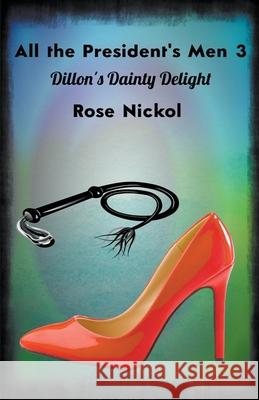 Dillion's Dainty Delight Nickol Rose Nickol 9798201622749 Draft2Digital