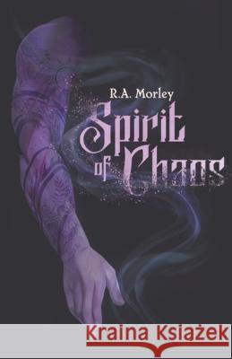 Spirit of Chaos R A Morley   9798201633493 R. A. Morley
