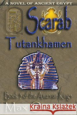 Scarab-Tutankhamen Max Overton 9798201638191 Writers Exchange E-Publishing