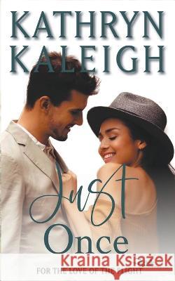 Just Once Kathryn Kaleigh   9798201639372 Kst Publishing