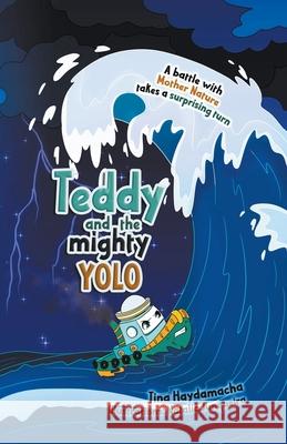 Teddy and the Mighty Yolo Haydamacha Tina Haydamacha 9798201644871 Draft2Digital