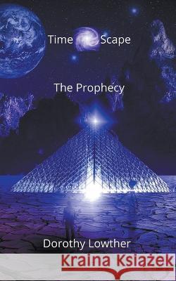 The Prophecy Dorothy Lowther   9798201646929 Dorothy Lowther