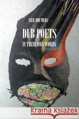 Dub Poets In Their Own Words Doumerc Eric Doumerc 9798201649289 Draft2Digital