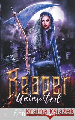 Reaper Uninvited Debbie Cassidy 9798201650292 Debbie Cassidy