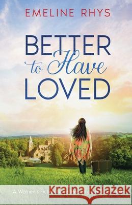 Better To Have Loved Rhys Emeline Rhys 9798201652357