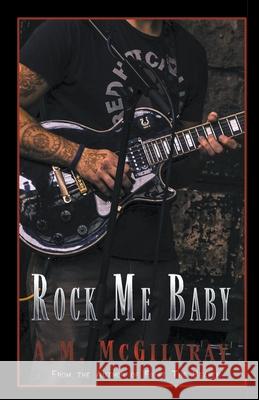 Rock Me Baby A M McGilvray 9798201660215 A.M. McGilvray