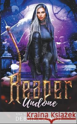 Reaper Undone Debbie Cassidy 9798201675295