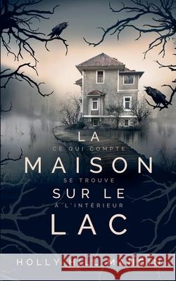 La Maison sur le lac Mangin Holly Hill Mangin 9798201677664