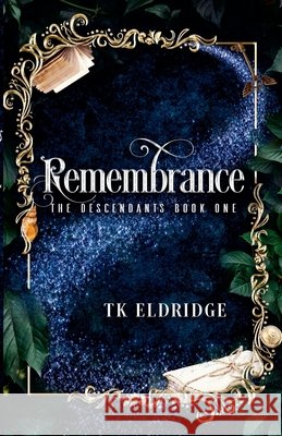 Remembrance T K Eldridge 9798201683931 Graffridge Publishing