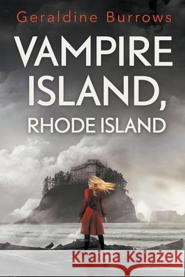 Vampire Island, Rhode Island Geraldine Burrows 9798201689513