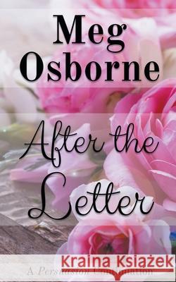 After the Letter: A Persuasion Continuation Osborne, Meg 9798201691189 Draft2Digital
