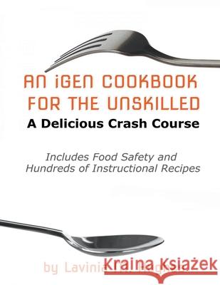 An iGen Cookbook for the Unskilled Lavinia M Hughes 9798201691301 Waquoit Wordsmith Press