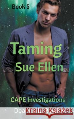 Taming Sue Ellen Deanna L Rowley 9798201695408 Deanna L. Rowley