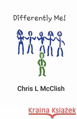 Differently Me! Chris L McClish 9798201696962 Coachcmc LLC