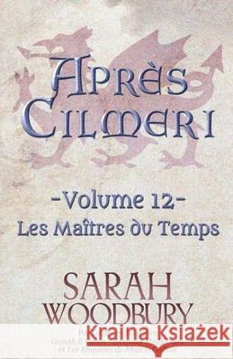 Les Maîtres du Temps Sarah Woodbury 9798201702519 Morgan-Stanwood Publishing Group