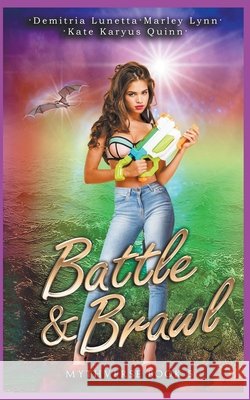 Battle & Brawl Kate Karyus Quinn, Demitria Lunetta, Marley Lynn 9798201711597
