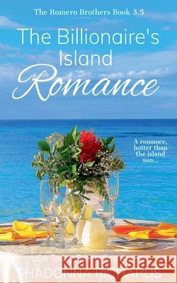 The Billionaire's Island Romance Shadonna Richards 9798201714055 Shadonna Richards