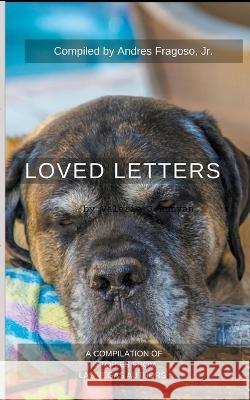 Loved Letters Andres Fragoso, Jr, Nancy Dick, Niza Gonzalez 9798201715410 Writers Sidekick Publishing