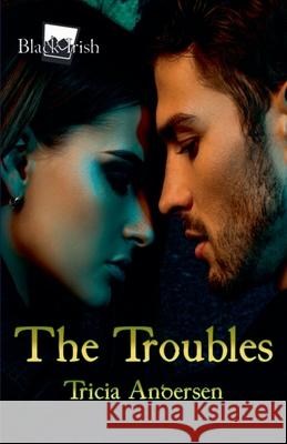 The Troubles Andersen Tricia Andersen 9798201716103 Draft2Digital