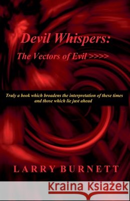 Devil Whispers: The Vectors of Evil Burnett, Larry 9798201719951