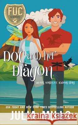 Doc and Her Dragon Julia Mills 9798201720544 Julia Mills