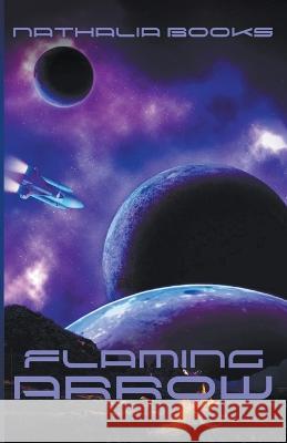 Flaming Arrow Nathalia Books   9798201720988 Purpleheart Publishing