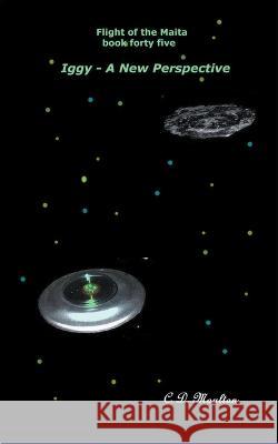 Iggy - A New Perspective C D Moulton 9798201724078 C. D. Moulton