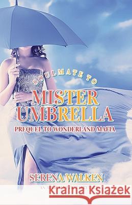 Soulmate to Mister Umbrella Serena Walken   9798201727284 Melanie Ray