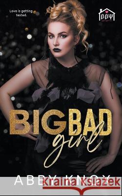 Big Bad Girl Abby Knox 9798201729004 Author Abby Knox, LLC