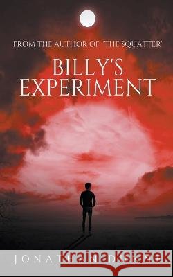 Billy's Experiment Dunne Jonathan Dunne 9798201737931 Draft2Digital