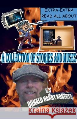 A Collection Of Stories And Muses Roberts Donald Harry Roberts 9798201743932 Draft2Digital