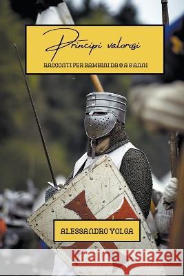 Principi valorosi Alessandro Volga 9798201745189