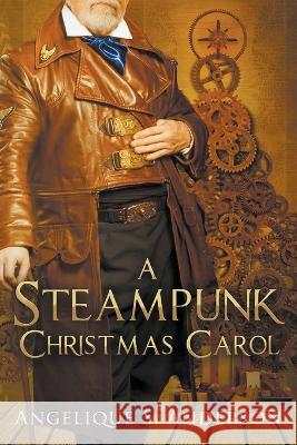 A Steampunk Christmas Carol Angelique S Anderson 9798201747459 Angelique S. Anderson