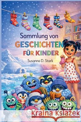 Sammlung von Geschichten für Kinder Susanna D Stark 9798201747503