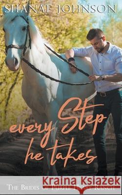 Every Step He Takes Shanae Johnson 9798201747510 Those Johnson Girls