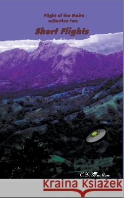 Short Flights C D Moulton 9798201747749 C. D. Moulton