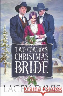 Two Cowboys' Christmas Bride Lacey Davis 9798201752453 Virtual Bookseller, LLC